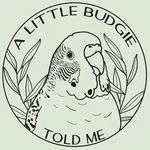 A Little Budgie Told Me